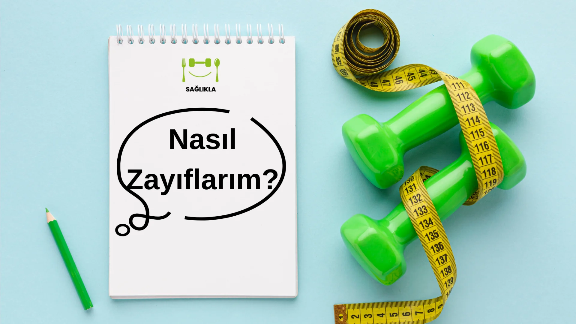 Nasıl zayıflarım?